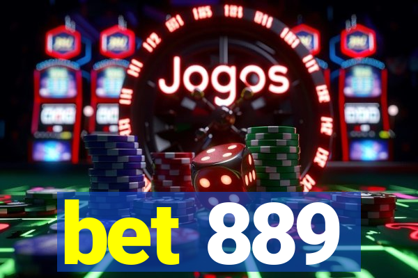 bet 889